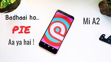 Stable Android PIE OTA on Xiaomi MI A2 | What