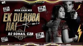 EK DIBRUBA HAI || HIGH GAIN || DJ SOHAIL REMIX