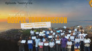 The Four Cs of Gospel Transmission: Commit, Character, Content, Continuity (Mission 21 2026 E 26)