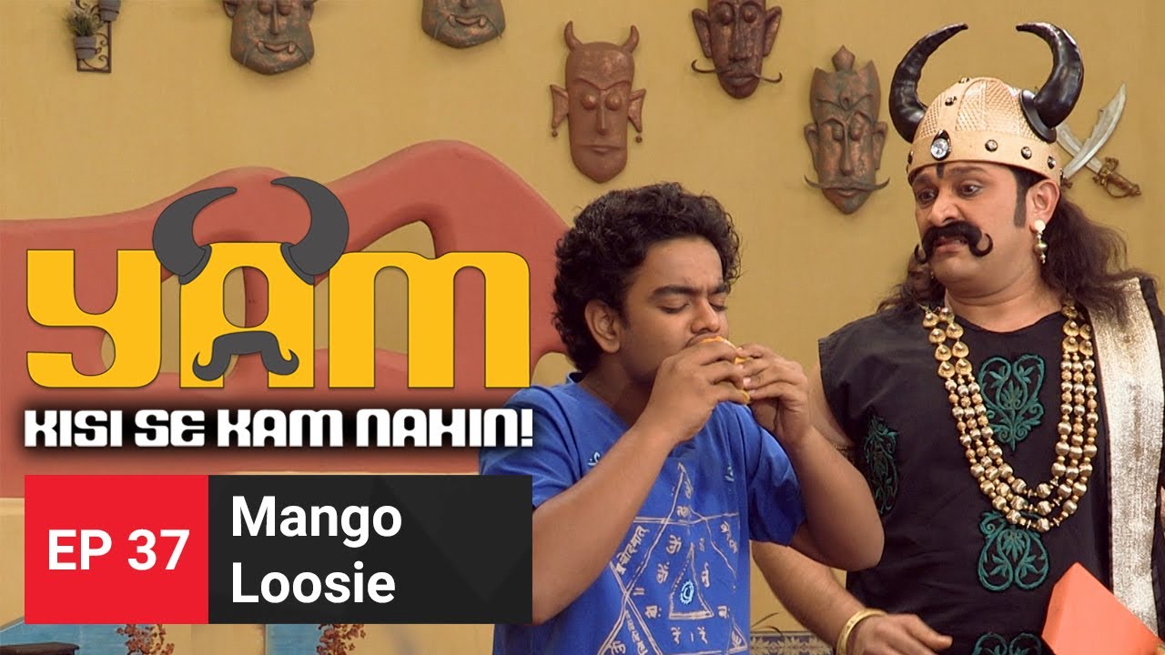 Yam Kisi Se Kam Nahin - Mango Loosie | FULL EPISODE 37 | Comedy