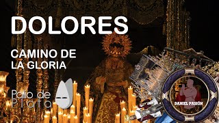 MARÍA SANTÍSIMA DE LOS DOLORES CAMINO DE LA GLORIA - MÁLAGA 2021