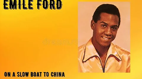 EMILE FORD - On a Slow Boat to China