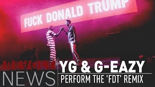 Yg & G-Eazy Perform The Fdt Remix