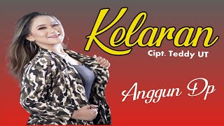 KELARAN - ANGGUN DP (Official Live) Koplo LARASATI MUSIC