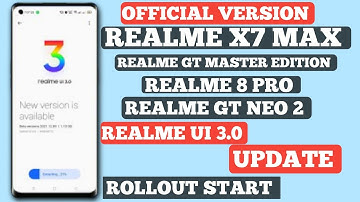 🔴Realme Ui 3.0 Official Version:Realme X7 Max/Realme GT Master Edition/Realme 8 Pro/Realme GT Neo 2