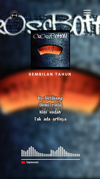Sembilan Tahun - CrossBottom #nostalgiamusic #laymusic #videolirik #lagujadul #liriklagu