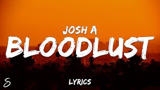 Josh A - BLOODLUST (Lyrics) Resimi