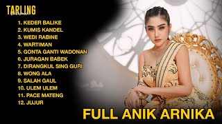 ANIK ARNIKA TARLING KEDER BALIKE FULL ALBUM