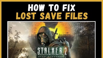HOW TO FIX LOST SAVE FILES IN STALKER 2 (EASY)