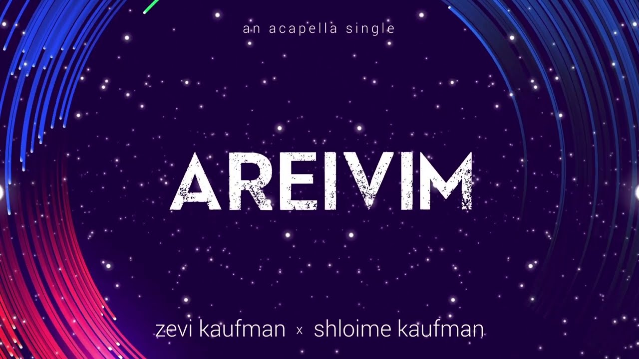 Areivim - Zevi Kaufman [feat. Shloime Kaufman] Acapella זאבי קאופמן - ערבים - [שלומי קאופמן] ווקאלי