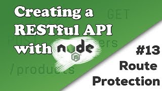 JWT Route Protection | Creating a REST API with Node.js