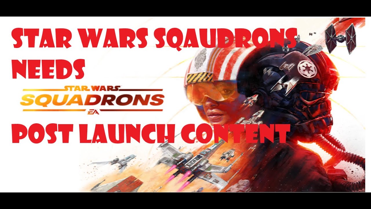 Star Wars Squadrons Post Launch Support Is Need