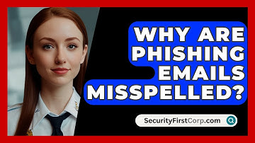 Why Are Phishing Emails Misspelled? - SecurityFirstCorp.com