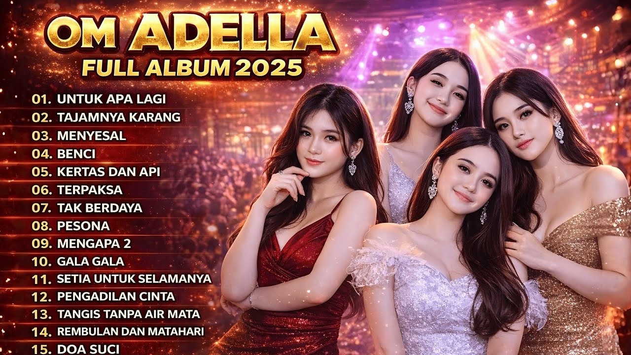 OM ADELLA FULL ALBUM 2025 | Dangdut Koplo Terbaru Viral - Untuk Apa Lagi, Tajamnya Karang