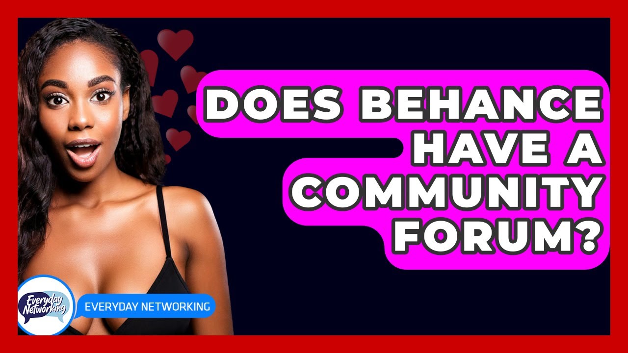 Does Behance Have A Community Forum? - Everyday-Networking