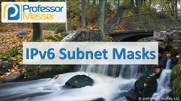 IPv6 Subnet Masks - CompTIA Network+ N10-007 - 1.4