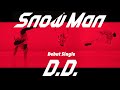 Snow Man「D.D.」MV Teaser