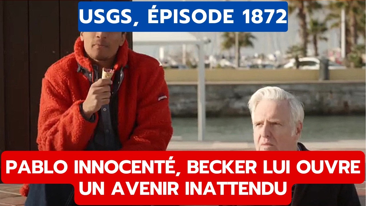 USGS, ÉPISODE 1872: PABLO INNOCENTÉ, BECKER LUI OUVRE UN AVENIR INATTENDU