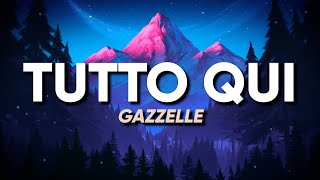 Gazzelle - TUTTO QUI (Sanremo 2024) - Testo/Lyrics