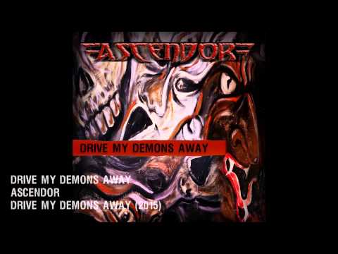 Ascendor - Drive My Demons Preč