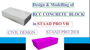 DESIGN & MODELLING of RCC CONCRETE BLOCK IN STAAD PRO V8i(Simple Introductory)