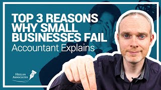 ACCOUNTANT EXPLAINS: THE TOP 3 REASONS WHY SMALL BUSINESS FAIL by Heelan Associates 1,736 views 6 months ago 7 minutes, 14 seconds