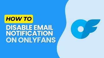How to Disable Email Notifications on OnlyFans 2024?