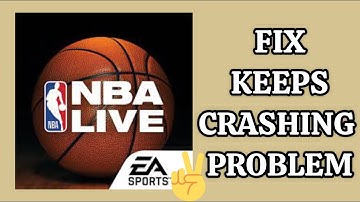 Fix NBA LIVE Mobile Basketball App Keeps Crashing Problem || TECH SOLUTIONS BAR
