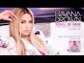 Havana Brown - You'll Be Mine ft. R3HAB (Extended Edit) (Official Audio)