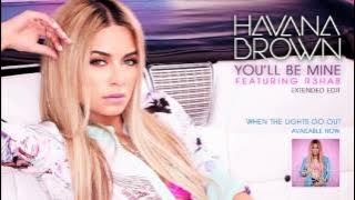 Havana Brown - You'll Be Mine ft. R3HAB (Extended Edit) (Official Audio)