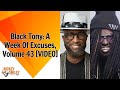 Black Tony: A Week Of Excuses, Volume 43
