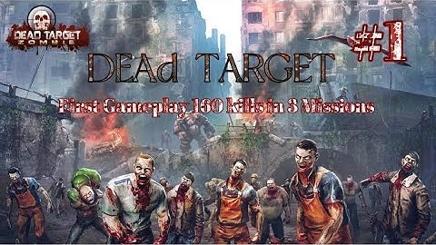 DEAD TARGET: Zombie || First 160 Kills - Part 1 [ Android Gameplay ]