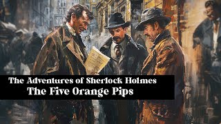 Sherlock Holmes and The Five Orange Pips | Free Audiobook