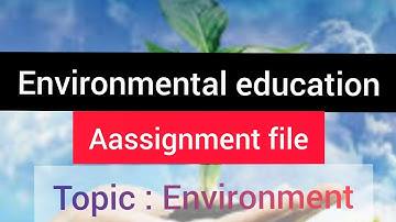 Environmental education assignment file || B.ed second semester assignment || let