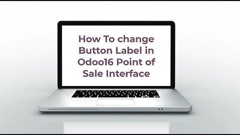 How To change Button Label in Odoo16 Point of Sale Interface
