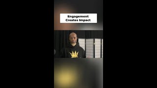 Engagement Creates Impact #shorts