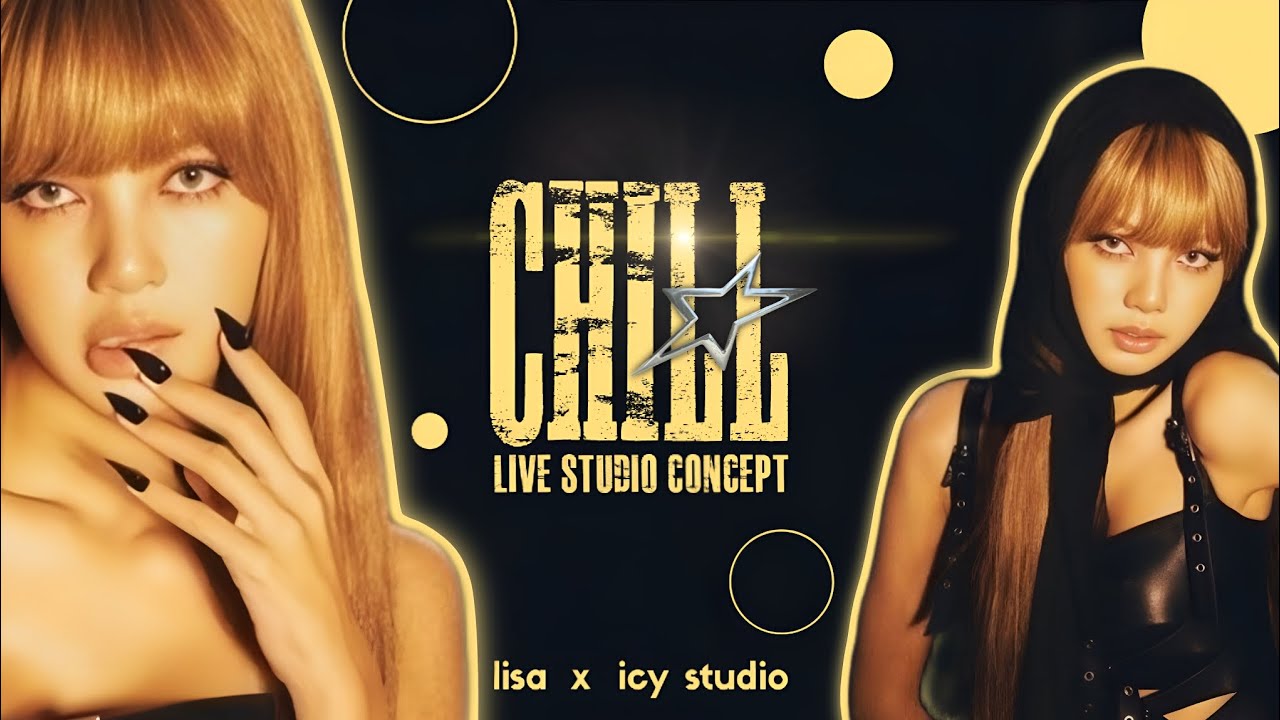 LISA - Chill (Live Studio Concept)
