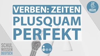 Plusquamperfekt, vollendete Vergangenheit, Zeiten, Zeitformen Verb - Grammatik Schule Deutsch