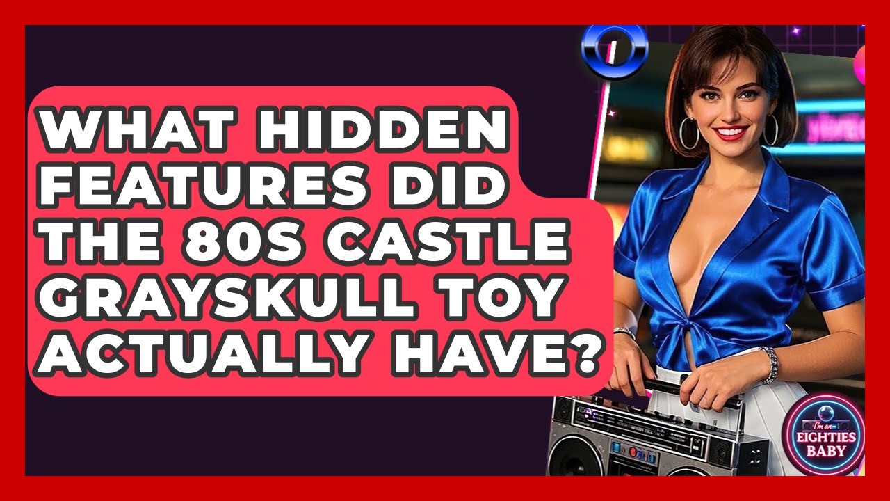 What Hidden Features Did The 80s Castle Grayskull Toy Actually Have? - I'm an 80s Baby