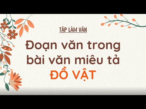 Video Tập làm văn: Đoạn văn trong bài văn miêu tả đồ vật -... - youtube