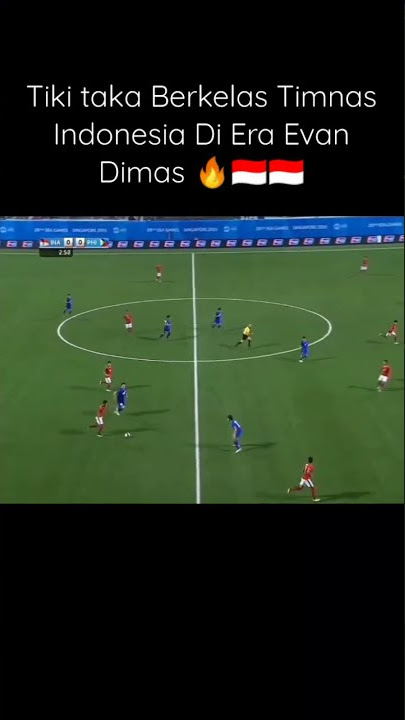 Tiki Taka Berkelas Timnas Indonesia 🔥🇮🇩•Di Era Evan Dimas°