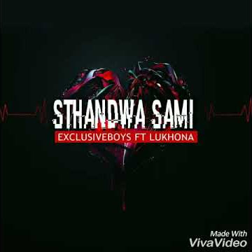 Exclusive Boyz Ft Lukhona- Sthandwa Sami