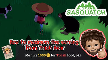Sneaky Sasquatch - How to maximum the earning from Trash Bear for Each Day