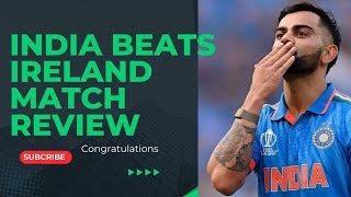 India win against Ireland|Comprehensive win|Virat Kohli