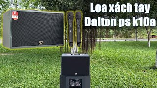 Loa xách tay dalton ps k10 hát thiết kế đẹp hát không có từ chê