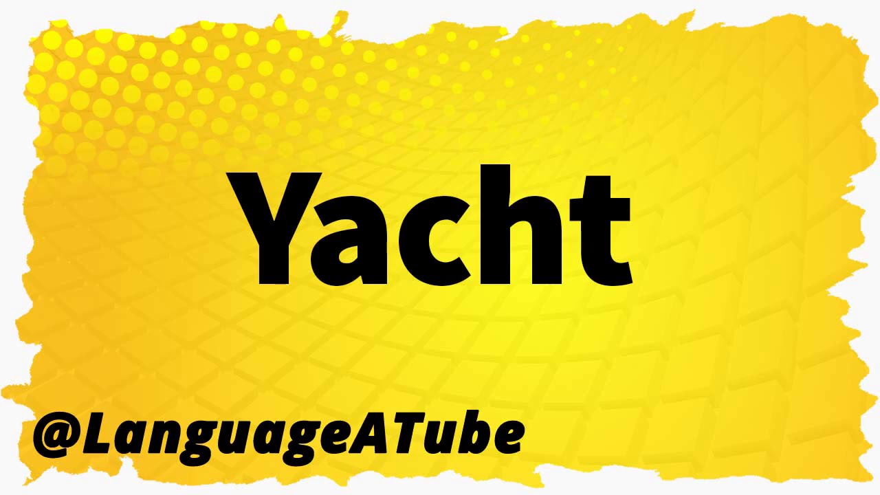 yacht meaning in malayalam pronunciation