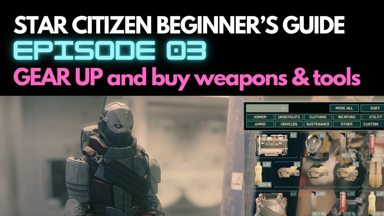 How to play Star Citizen | Episode 03 - Gear up and buy armor & weapons. Get ready for 1st mission
