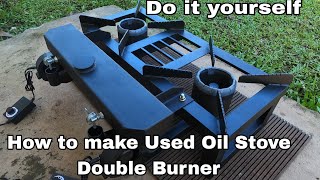 How to make Used Oil Stove Double Burner