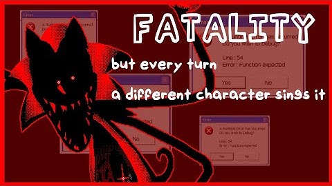 FATALITY But every turn a different character sings it (FNF BETADCIU)