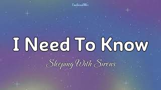 I Need To Know || Sleeping With Sirens (Lyrics)